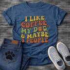 Funny introvert dog shirt saying I like coffee my dog maybe 3 people