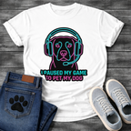 I Paused My Game To Pet My Dog funny gaming shirt for dog lovers
