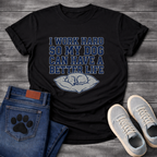 I Work Hard So My Dog Can Have A Better Life funny dog parent shirt