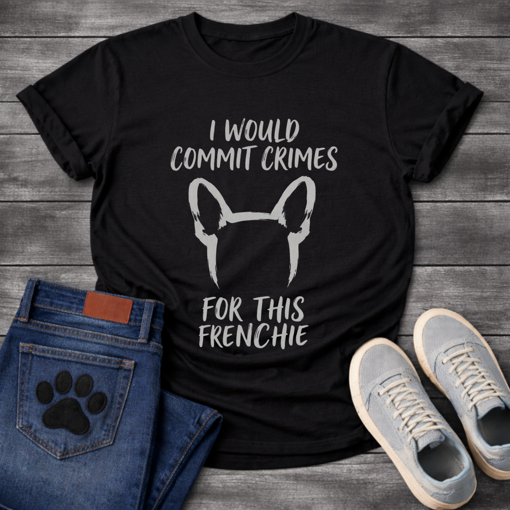 French Bulldog bat ears silhouette from behind with I Would Commit Crimes For This Frenchie typography graphic tee
