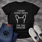French Bulldog bat ears silhouette from behind with I Would Commit Crimes For This Frenchie typography graphic tee
