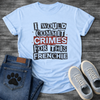 I Would Commit Crimes For This Frenchie ransom note collage typography graphic tee

