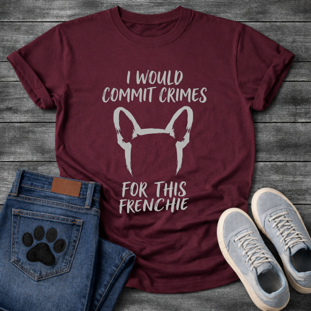 French Bulldog bat ears silhouette from behind with I Would Commit Crimes For This Frenchie typography graphic tee
