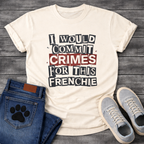 I Would Commit Crimes For This Frenchie ransom note collage typography graphic tee

