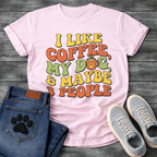 Funny introvert dog shirt saying I like coffee my dog maybe 3 people