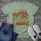 Funny introvert dog shirt saying I like coffee my dog maybe 3 people