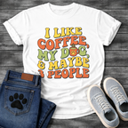 Funny introvert dog shirt saying I like coffee my dog maybe 3 people