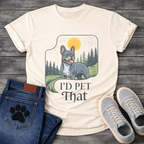 Blue Frenchie I'd Pet That funny dog shirt graphic unisex tee