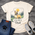 French Bulldog I'd Pet That funny dog shirt graphic unisex tee
