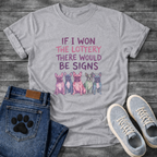 If I Won the Lottery There Would Be Signs French Bulldog typography graphic tee with five colorful Frenchies