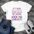 If I Won the Lottery There Would Be Signs French Bulldog typography graphic tee with five colorful Frenchies