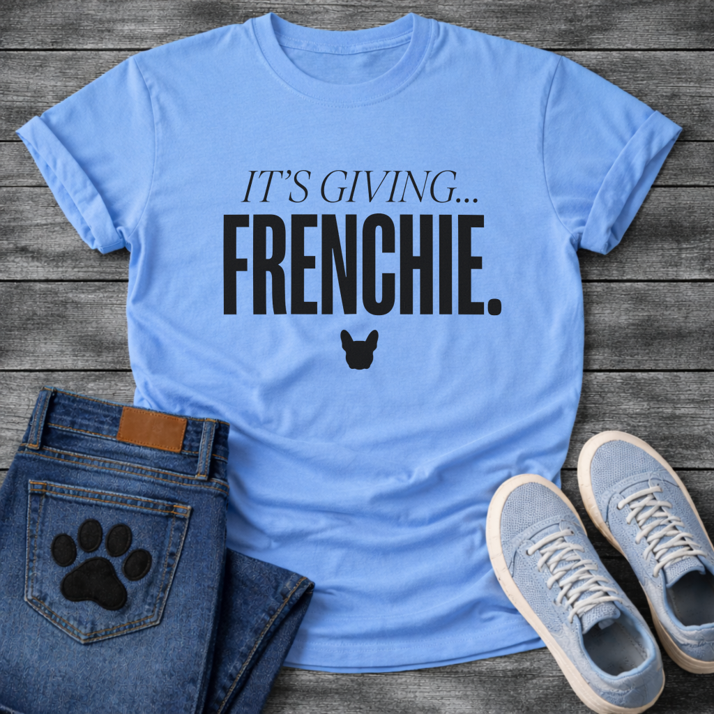 It's Giving Frenchie French Bulldog T-Shirt