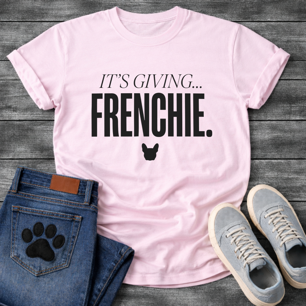 It's Giving Frenchie French Bulldog T-Shirt