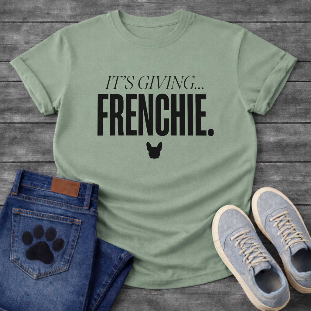It's Giving Frenchie French Bulldog T-Shirt