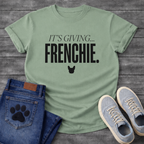 It's Giving Frenchie French Bulldog T-Shirt
