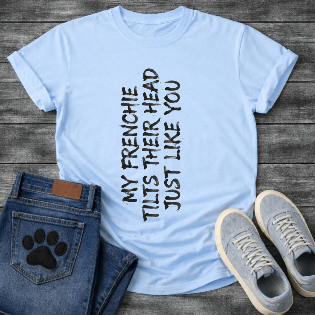 Funny French Bulldog head tilt t-shirt white unisex pet lover apparel