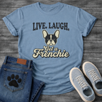 Live Laugh Get a Frenchie retro typography graphic tee with French Bulldog face badge illustration

