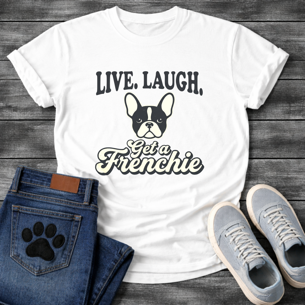 Live Laugh Get a Frenchie retro typography graphic tee with French Bulldog face badge illustration

