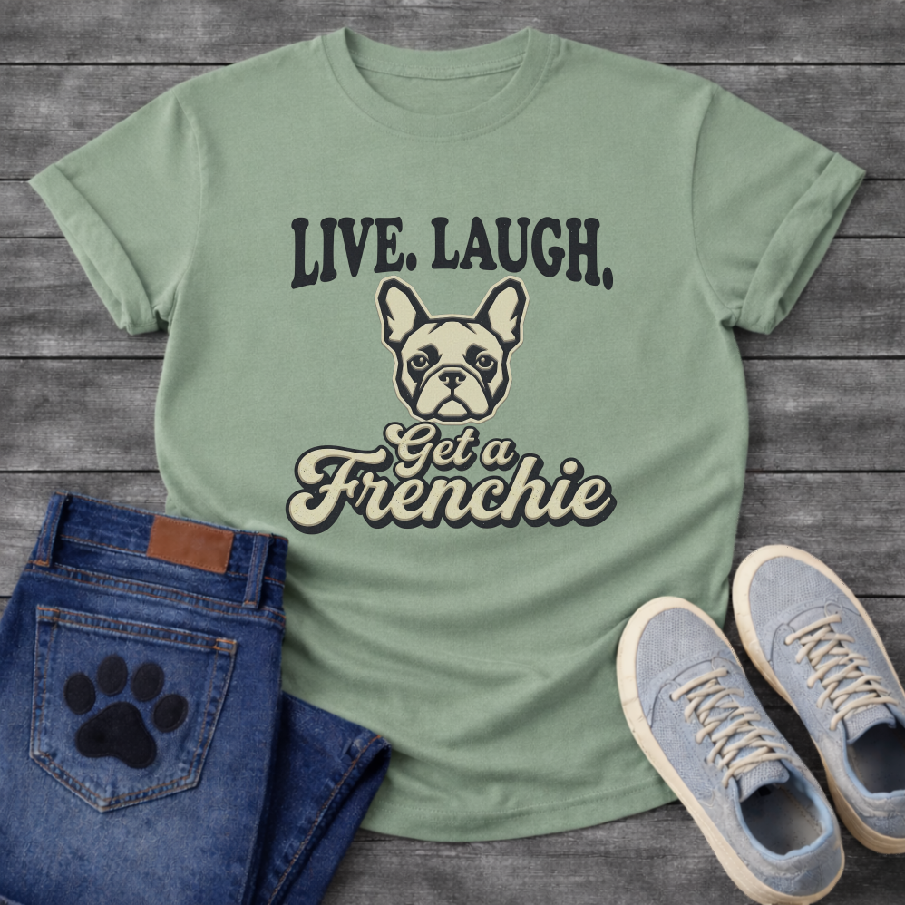 Live Laugh Get a Frenchie retro typography graphic tee with French Bulldog face illustration
