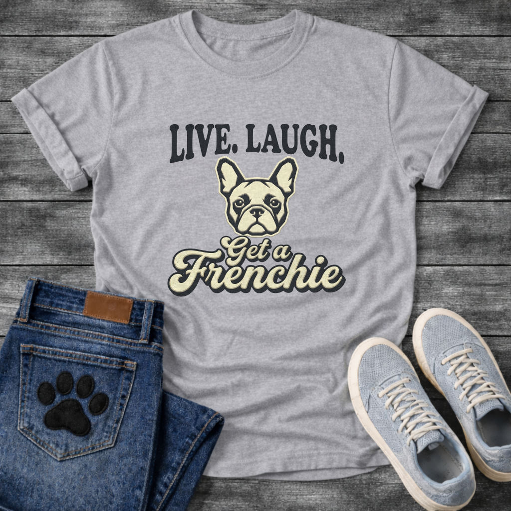 Live Laugh Get a Frenchie retro typography graphic tee with French Bulldog face illustration
