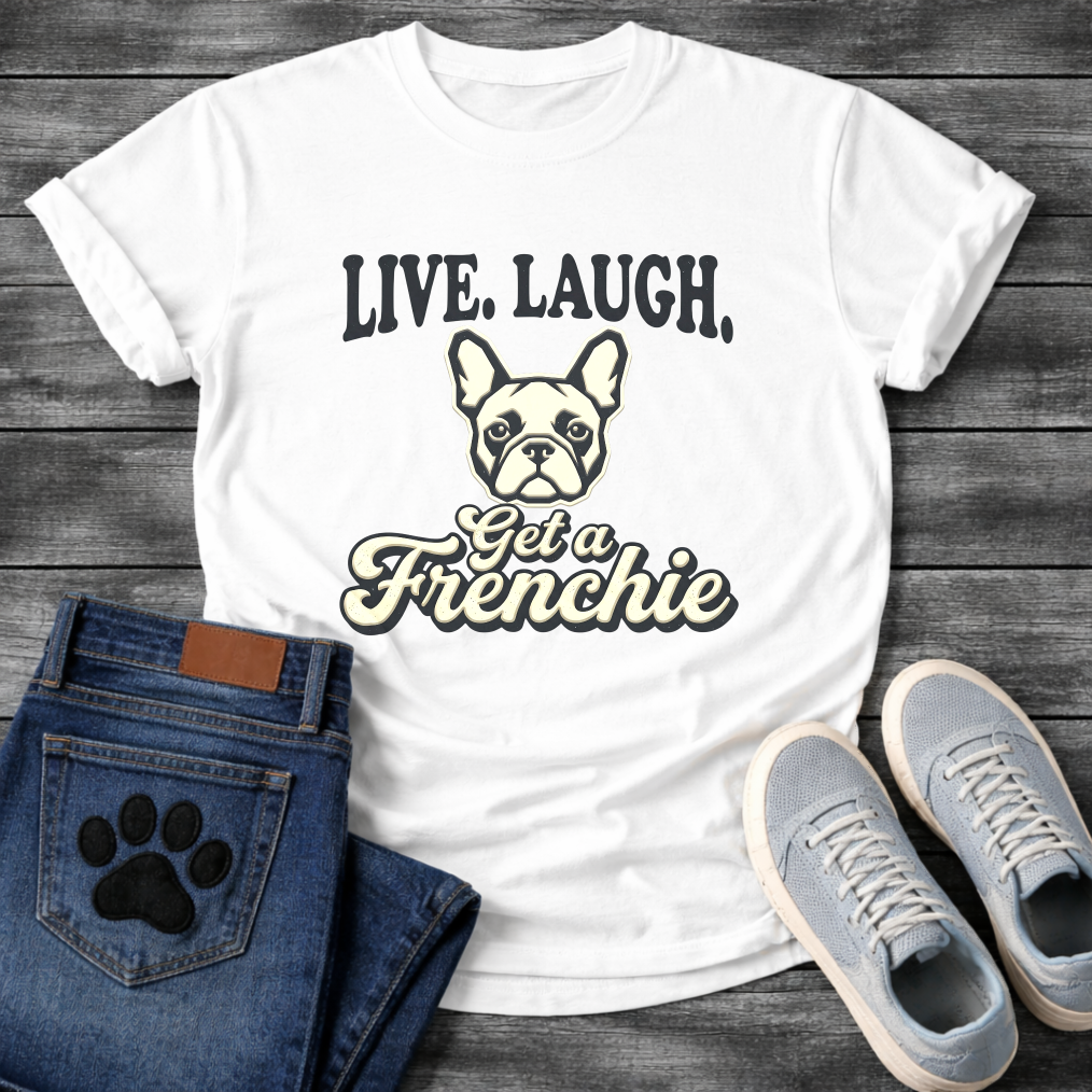 Live Laugh Get a Frenchie retro typography graphic tee with French Bulldog face illustration
