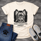 French Bulldog Main Character Energy Frenchie Edition funny dog shirt graphic tee