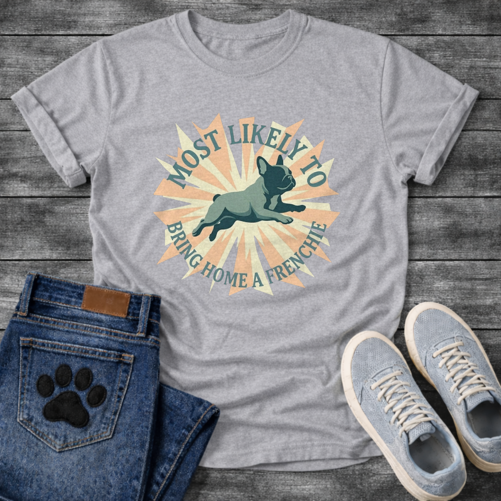 Most Likely To Bring Home A Frenchie leaping starburst t-shirt sport grey funny dog shirt
