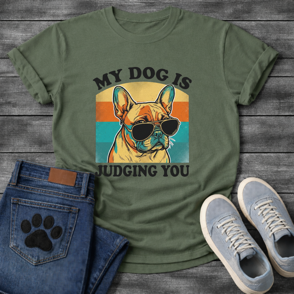 My Dog Is Judging You funny French Bulldog shirt with sunglasses