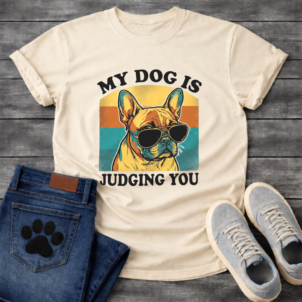 My Dog Is Judging You funny French Bulldog shirt with sunglasses