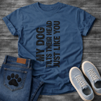 My Dog Tilts Their Head Just Like You funny dog owner shirt