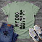 My Dog Tilts Their Head Just Like You funny dog owner shirt