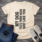 My Dog Tilts Their Head Just Like You funny dog owner shirt