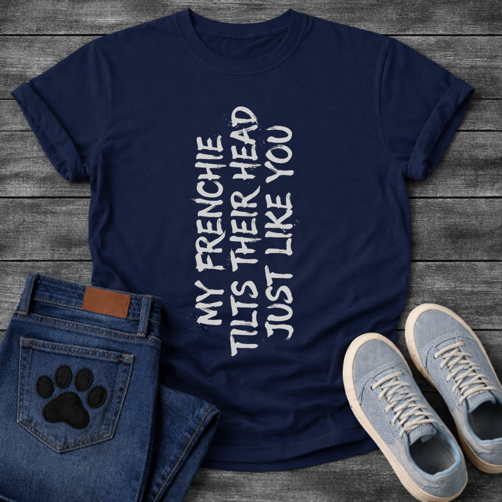 Funny French Bulldog head tilt t-shirt white unisex pet lover apparel