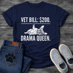 Vet Bill $200 Drama Queen French Bulldog typography t-shirt funny dog shirt pet lover apparel
