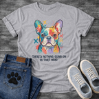 French Bulldog colorful pop art illustration with There's Nothing Going On In That Head typography graphic tee