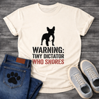 Warning Tiny Dictator Who Snores stencil French Bulldog t-shirt white funny dog shirt