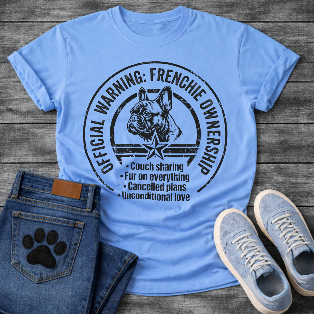 Official Warning Frenchie Ownership stamp badge graphic tee with French Bulldog portrait and couch sharing fur on everything cancelled plans unconditional love