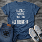 Part Bat Part Pig Part Frog All Frenchie bold typography graphic tee