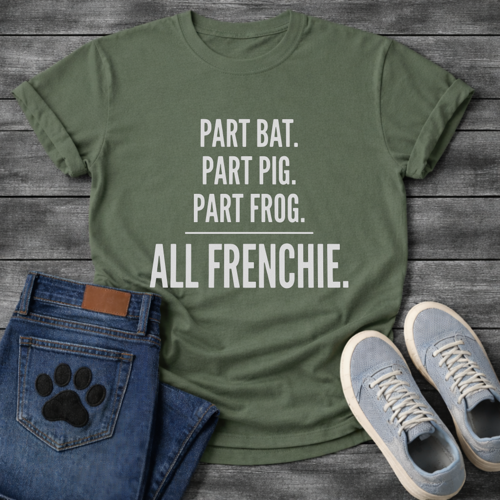 Part Bat Part Pig Part Frog All Frenchie bold typography graphic tee