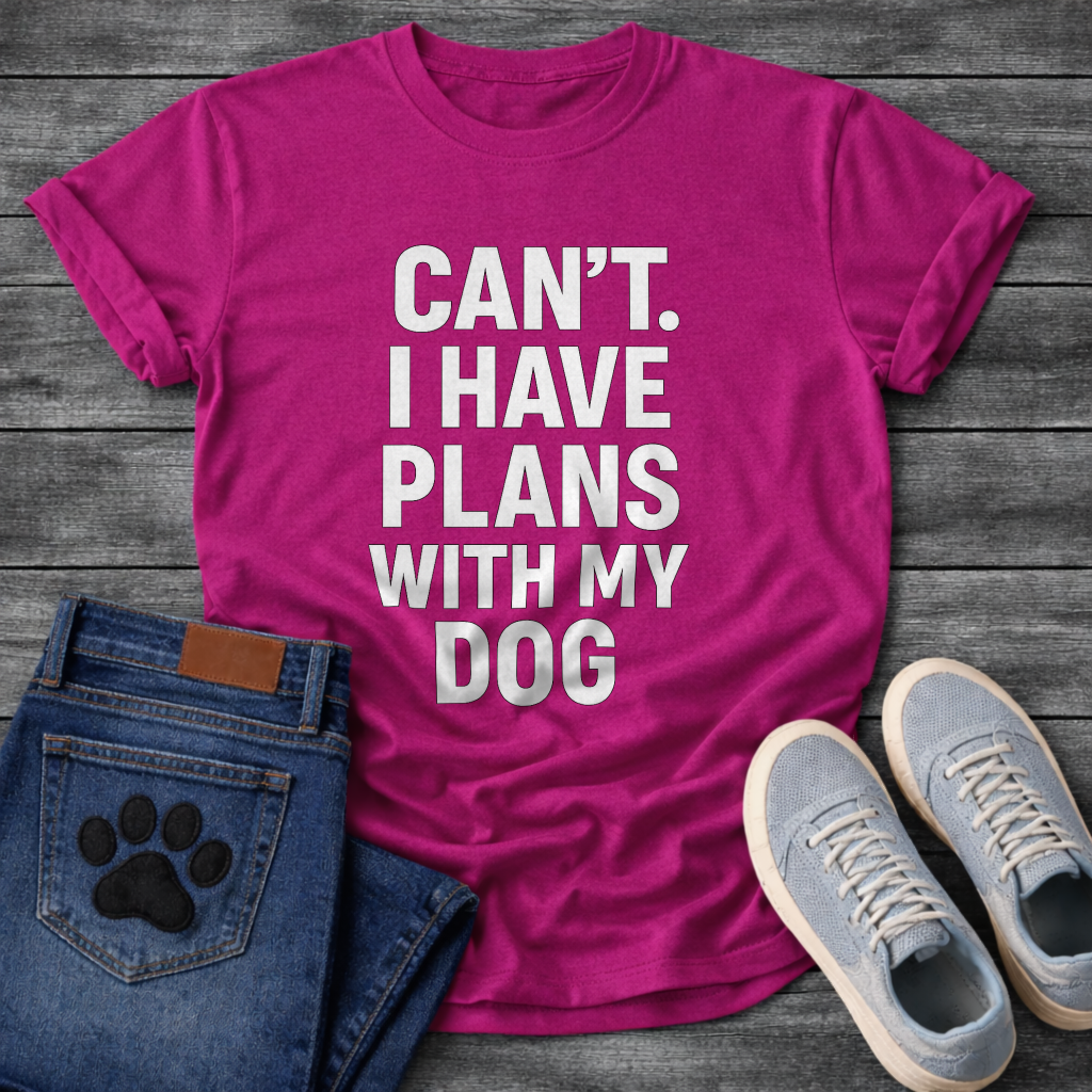 Can’t have plans with my dog funny dog shirts tee