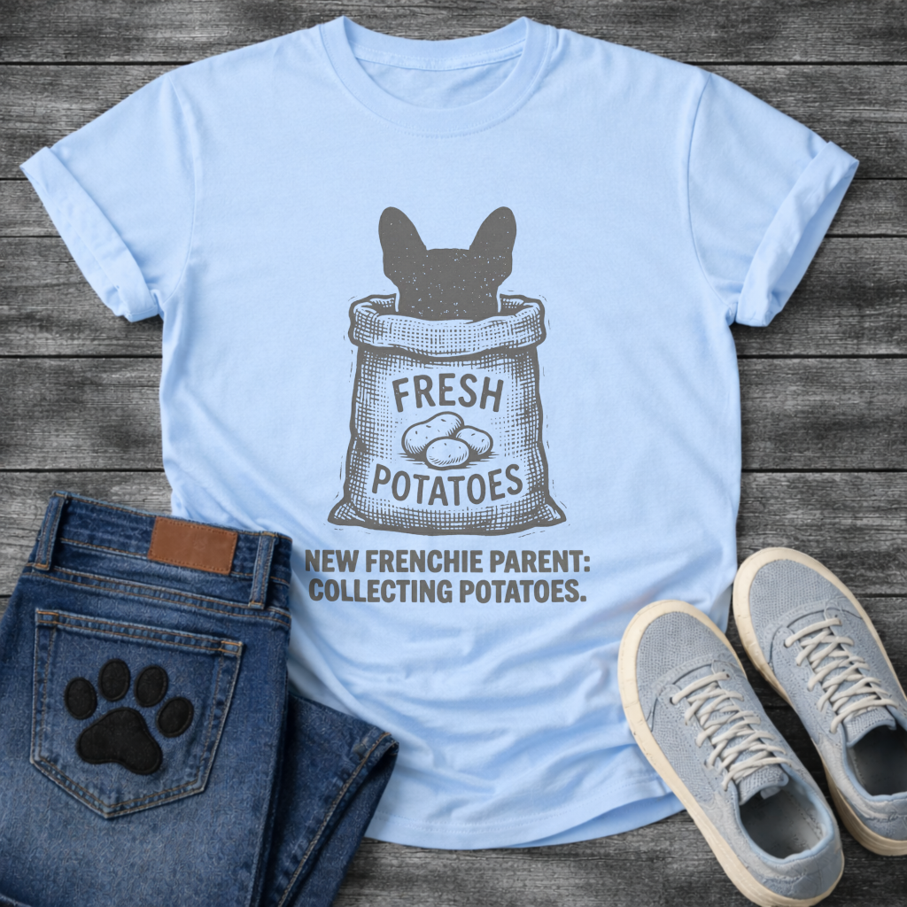 New Frenchie Parent Collecting Potatoes fresh potato sack funny dog shirt tee