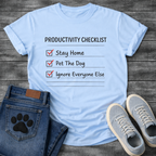 Funny productivity checklist dog owner shirt stay home pet dog ignore everyone