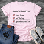 Funny productivity checklist dog owner shirt stay home pet dog ignore everyone
