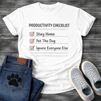 Funny productivity checklist dog owner shirt stay home pet dog ignore everyone