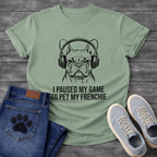 French Bulldog wearing gaming headphones graphic tee, gestural ink illustration, text reads I Paused My Game To Pet My Frenchie