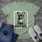 Not Me bold brush frame French Bulldog graphic t-shirt sage funny dog shirt pet lover apparel