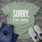 Sorry I'm Late My Frenchie Refused to Walk bold typography t-shirt funny dog shirt