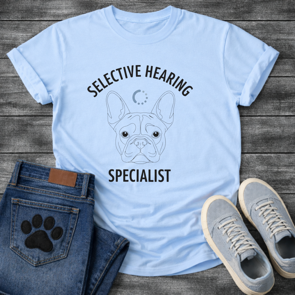 Selective Hearing Specialist funny French Bulldog shirt for dog owners