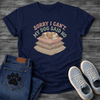 Sorry I can't my dog said no Cavalier King Charles Spaniel shirt for pet parents