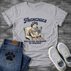 Frenchies Because Murder Is Wrong retro 50s housewife funny French Bulldog t-shirt